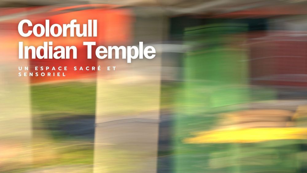 Dossier de presse — Colorfull Indian Temple