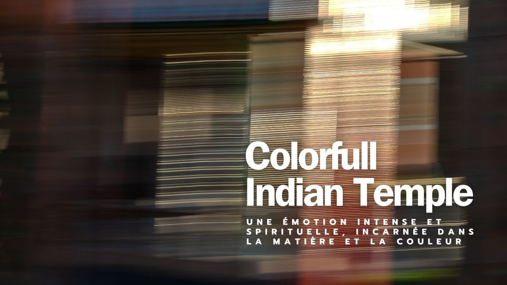 Dossier de presse — Colorfull Indian Temple